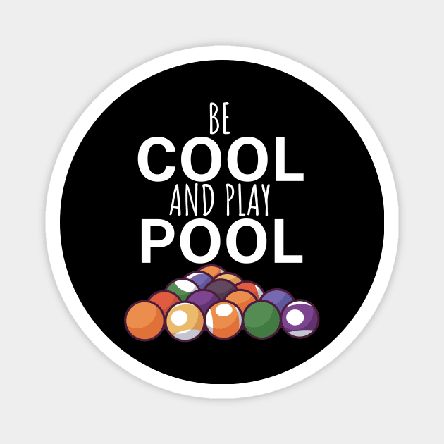 Be cool and play pool Magnet by maxcode